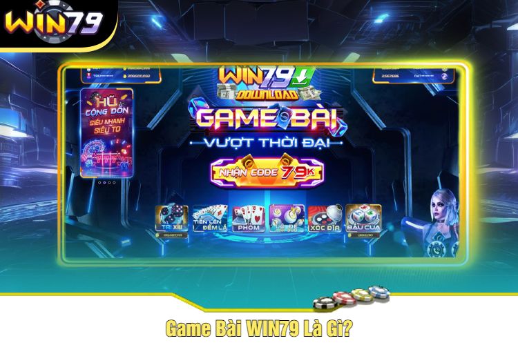 Game Bài WIN79 Là Gì