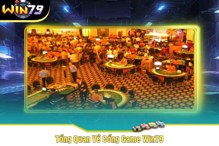 Tổng Quan Về Cổng Game Win79